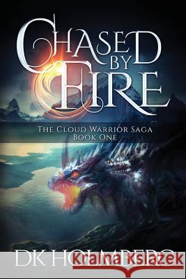 Chased by Fire D. K. Holmberg 9780692309322 Ash Publishing - książka
