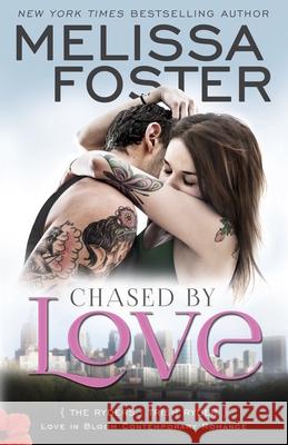 Chased by Love (Love in Bloom: The Ryders): Trish Ryder Melissa Foster 9781941480434 World Literary Press - książka