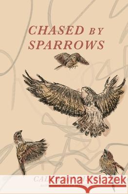 Chased By Sparrows Caleb Madison Katya Madison 9781087966243 Caleb Madison - książka