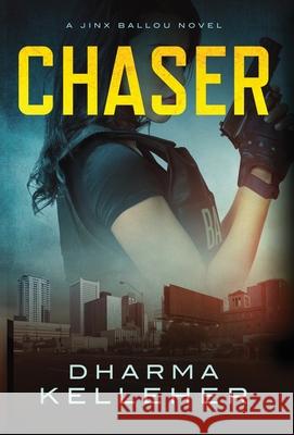 Chaser: A Jinx Ballou Novel Dharma Kelleher 9781952128103 Dark Pariah Press - książka