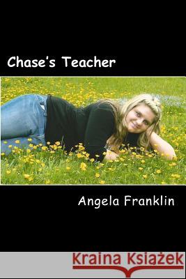 Chase's Teacher Angela Franklin 9781532894756 Createspace Independent Publishing Platform - książka