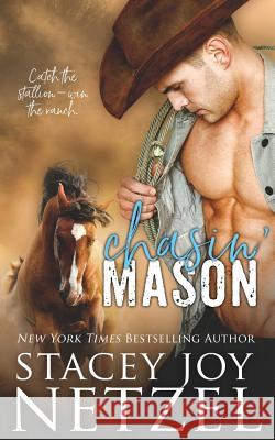 Chasin' Mason Stacey Joy Netzel 9781477685259 Createspace - książka