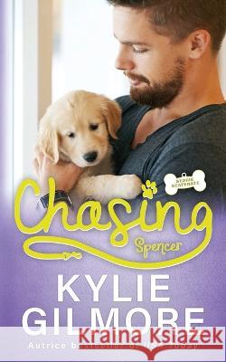 Chasing - Spencer Kylie Gilmore 9781646581115 Extra Fancy Books - książka