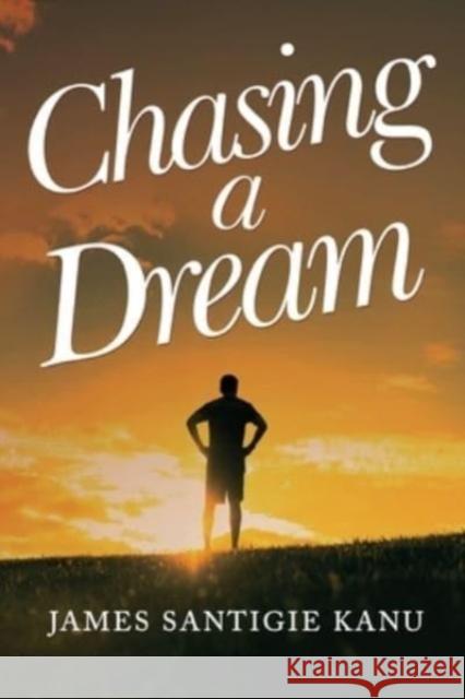 CHASING A DREAM Journey to Europe and the United Nations James Santigie Kanu 9781800165533 Pegasus Elliot Mackenzie Publishers - książka