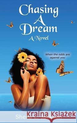 Chasing a Dream: When the Odds Are Against You. Sheila L. Jackson 9781684116935 Virtuous Books - książka