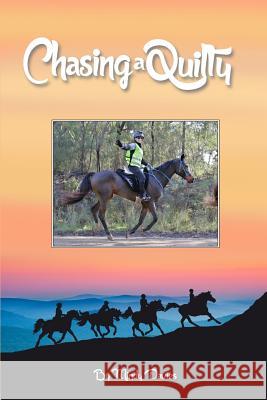 Chasing A Quilty: Starting out in Endurance Horse riding to entering a Tom Quilty Gold Cup 160km Mindy Davies 9781367851559 Blurb - książka