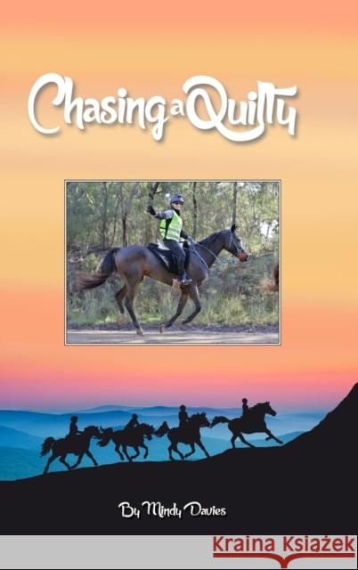 Chasing A Quilty: Starting out in Endurance Horse riding to entering a Tom Quilty Gold Cup 160km Davies, Mindy 9781367851566 Blurb - książka