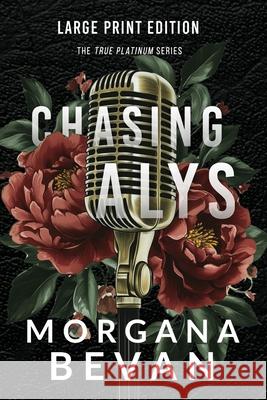 Chasing Alys: A Rock Star Romance (Large Print) Morgana Bevan 9781916719262 C Bevan Publishing - książka