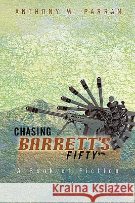 Chasing Barrett's Fifty: A Book of Fiction Parran, Anthony W. 9781426947223 Trafford Publishing - książka