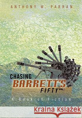 Chasing Barrett's Fifty: A Book of Fiction Parran, Anthony W. 9781426947230 Trafford Publishing - książka