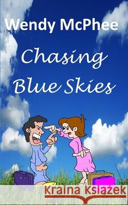 Chasing Blue Skies Wendy McPhee 9781673530353 Independently Published - książka