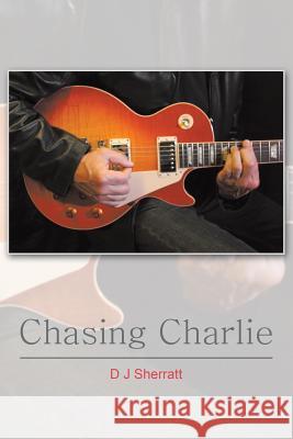 Chasing Charlie D. J. Sherratt 9781496921055 Authorhouse - książka