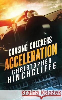 Chasing Checkers: Acceleration Christopher Hinchcliffe Rachel Small 9780995241527 Christopher Hinchcliffe - książka