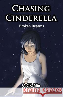 Chasing Cinderella: Broken Dreams A. K. C. Min 9780999445990 Isabella Media Inc - książka