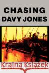 Chasing Davy Jones Charlie Sheldon 9780595264827 Writers Club Press