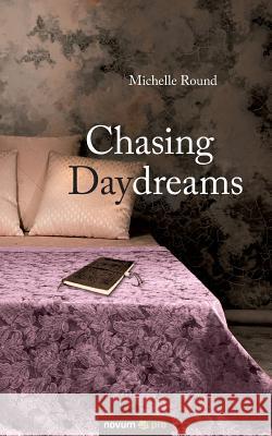 Chasing Daydreams Michelle Round 9783990482025 Novum Publishing - książka