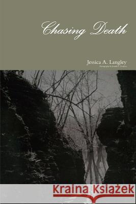 Chasing Death Jessica Langley 9781312847095 Lulu.com - książka