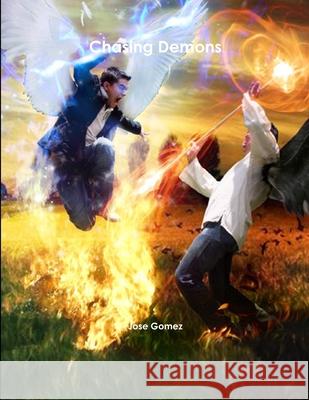 Chasing Demons Jose Gomez 9781300383086 Lulu.com - książka