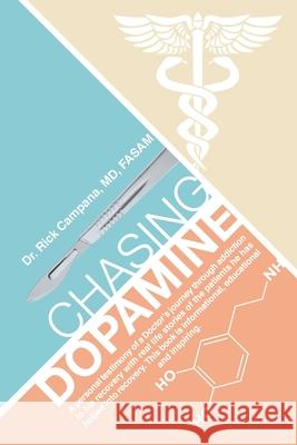 Chasing Dopamine Dr Rick Campana Fasam, MD 9781098041793 Christian Faith - książka