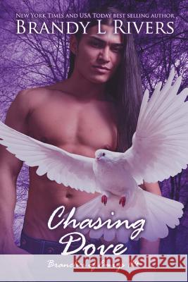 Chasing Dove Brandy L. Rivers 9781721901401 Createspace Independent Publishing Platform - książka