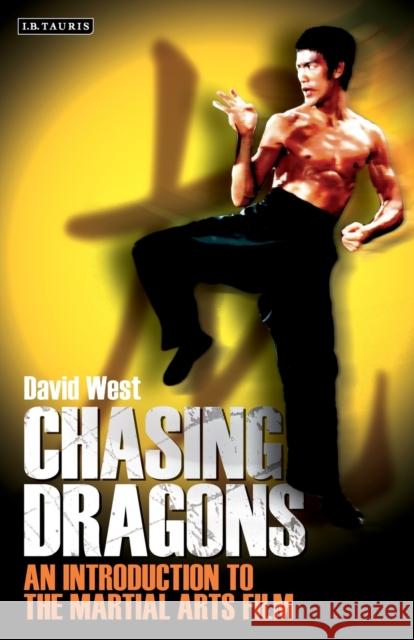 Chasing Dragons: An Introduction to the Martial Arts Film West, David 9781850439820  - książka