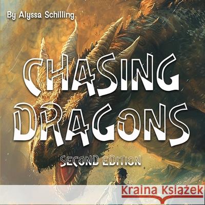 Chasing Dragons: Second Edition Alyssa Schilling 9798327672949 Independently Published - książka