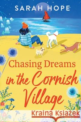 Chasing Dreams in the Cornish Village Sarah Hope 9781805490616 Boldwood Books Ltd - książka