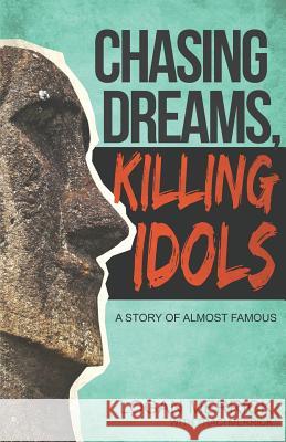 Chasing Dreams, Killing Idols Logan Merrick Traci Merrick 9781632960160 Lucid Books - książka