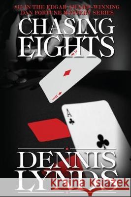 Chasing Eights: #15 in the Edgar Award-winning Dan Fortune mystery series Lynds, Dennis 9781941517291 Canning Park Press - książka