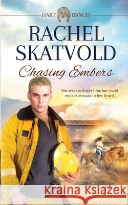 Chasing Embers Rachel Skatvold 9781724512376 Createspace Independent Publishing Platform - książka