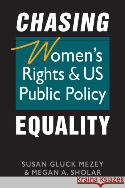 Chasing Equality: Women's Rights & US Public Policy Megan A. Sholar 9781955055888 Lynne Rienner Publishers - książka