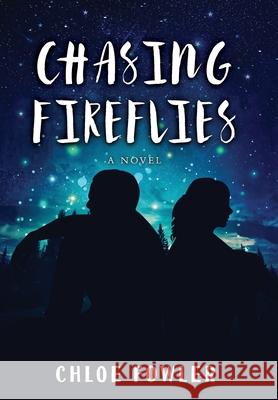 Chasing Fireflies Chloe Fowler 9781777782320 Chloe Fowler - książka