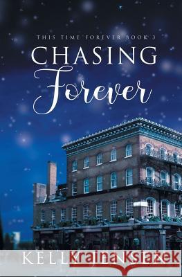 Chasing Forever Kelly Jensen 9781626498433 Riptide Publishing - książka