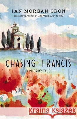 Chasing Francis: A Pilgrim's Tale Ian Morgan Cron 9780310371915 Zondervan - książka