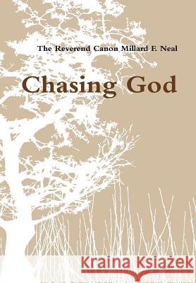 Chasing God Millard Neal 9780557470037 Lulu.com - książka