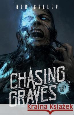 Chasing Graves Ben Galley 9780993517044 Bengalley.com - książka