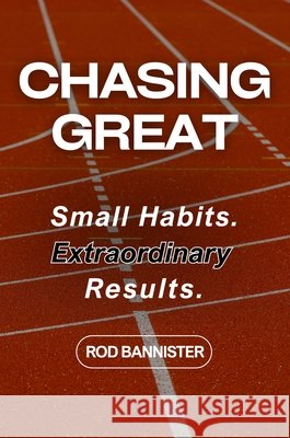 Chasing Great Rod Bannister 9781606497821 Business Expert Press - książka