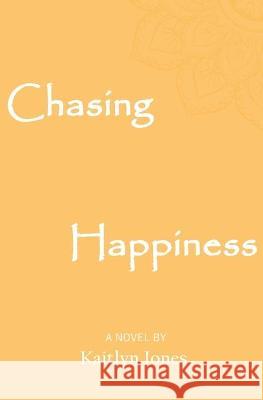 Chasing Happiness Kaitlyn M. Jones 9781999224806 Kaitlyn Jones - książka