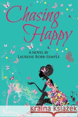 Chasing Happy Miss Laurene Bobb-Semple 9781500857585 Createspace - książka