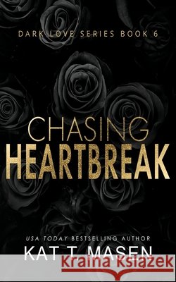 Chasing Heartbreak T. Masen, Kat 9798581105801 Independently Published - książka