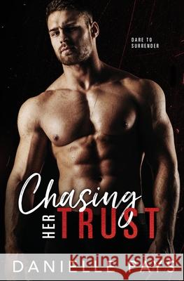 Chasing Her Trust: A Small Town Enemies to Lovers Romantic Suspense Danielle Pays 9781737004400 Pays Publishing - książka