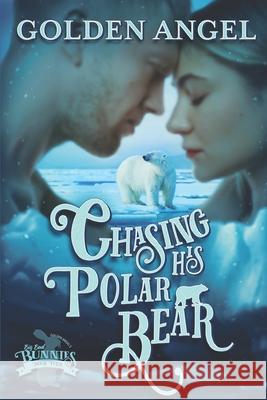 Chasing His Polar Bear Golden Angel 9781797639864 Independently Published - książka
