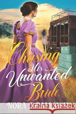 Chasing his Unwanted Bride: A Western Historical Romance Book J. Callaway, Nora 9798797584308 Independently published - książka