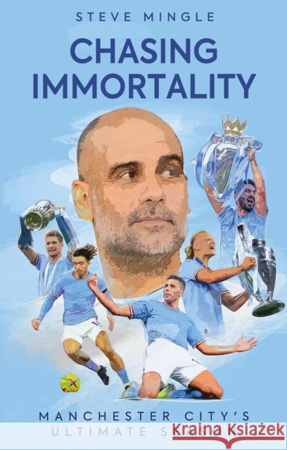 Chasing Immortality: Manchester City's Ultimate Season  9781801506571 Pitch Publishing Ltd - książka