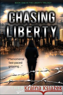 Chasing Liberty: Book One in the Liberty Trilogy Theresa A Linden 9780996816809 Silver Fire Publishing - książka