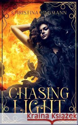 Chasing Light Christina Hagmann   9798394715198 Independently Published - książka