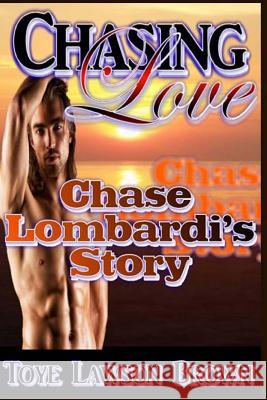 Chasing Love: Chase Lombardi's Story Toye Lawson Brown 9781508941255 Createspace - książka