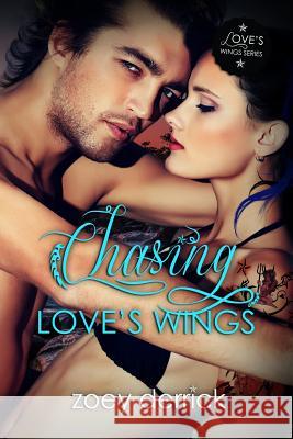 Chasing Love's Wings: Love's Wings 2 Zoey Derrick 9780990326427 Zoey Derrick Publishing - książka