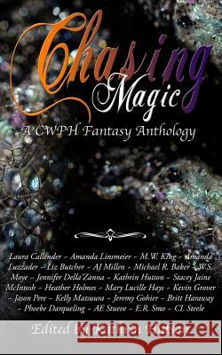 Chasing Magic: A CWPH Fantasy Anthology Smo, E. R. 9781946275028 Cw Publishing House - książka