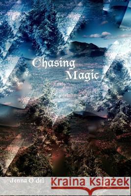 Chasing Magic: Book 2 of the Hidden Strength Series Jenna O'Del 9781540335074 Createspace Independent Publishing Platform - książka